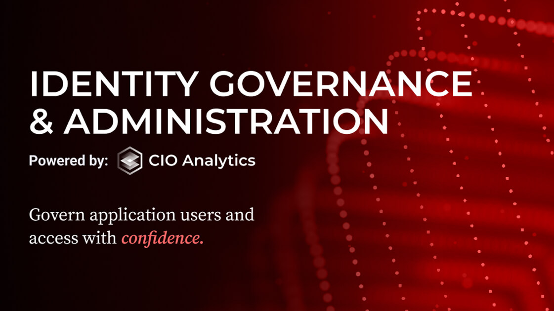 Identity Governance & Administration: Govern application users and access with confidence.